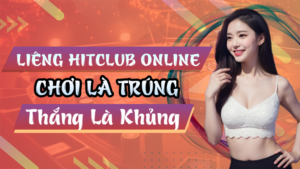 Liêng Hitclub Online Chơi Là Trúng