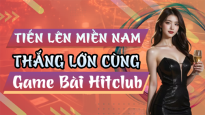 Tiến Lên Miền Nam Hitclub