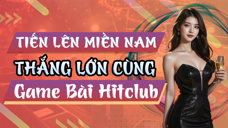 Tiến Lên Miền Nam Hitclub